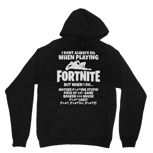 I Dont Always Die When Playing FORTNITE Heavy Blend Hooded Sweatshirt - fnbrshop.com