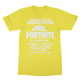 I Dont Always Die When Playing FORTNITE Softstyle Ringspun T-Shirt - fnbrshop.com