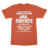 I Dont Always Die When Playing FORTNITE Softstyle Ringspun T-Shirt - fnbrshop.com