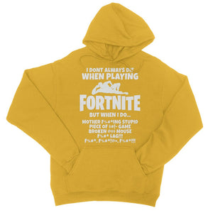 I Dont Always Die When Playing FORTNITE College Hoodie - fnbrshop.com