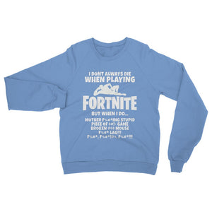 I Dont Always Die When Playing FORTNITE Heavy Blend Crew Neck Sweatshirt - fnbrshop.com